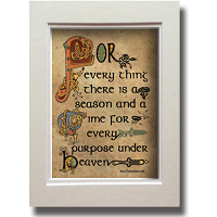 For everything there is a season (suitable for framing)
